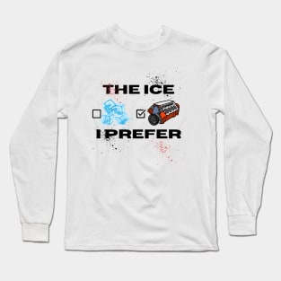 The ICE I Prefer Carguy Design Long Sleeve T-Shirt
